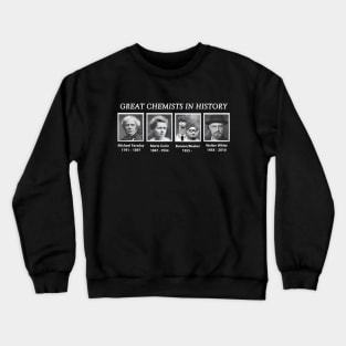 Great Chemists In History Crewneck Sweatshirt